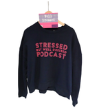 Stressed But Well Dressed Sweatshirt: Limited Edition Sweatshirt
