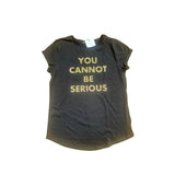 Limited Edition T-shirt YOU CANNOT BE SERIOUS in collaboration with Elys