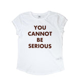 YOU CANNOT BE SERIOUS  t-shirt 🍓🎾